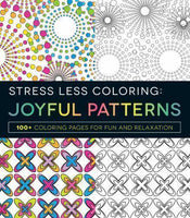 Stress Less Coloring - Joyful Patterns: 100+ Coloring Pages for Fun and Relax...