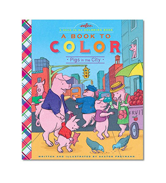 Eeboo Pigs in the City - A Read To Me Coloring Book by Saxton Freyman
