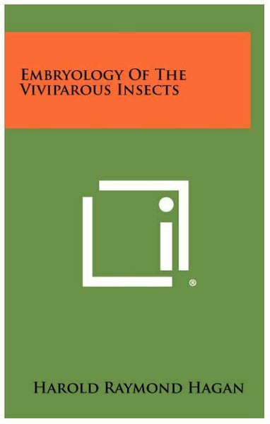 Embryology of the Viviparous Insects by Harold Raymond Hagan