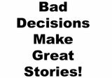 Pampered Pets Paws Edition Womens Bad Decisions Great Stories T-Shirt, Yellow, S