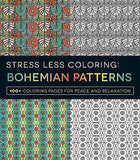 Stress Less Coloring - Bohemian Patterns: 100+ Coloring Pages for Peace and R...