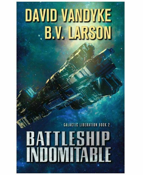 Battleship Indomitable, Galactic Liberation Book 2, Hardcover