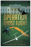 Operation Ghost Flight By Stephen Yoham