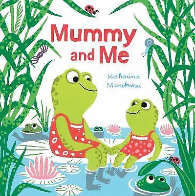 Mummy and Me by Katherina Manolessou (2017, Macmillian Children's) Board Book