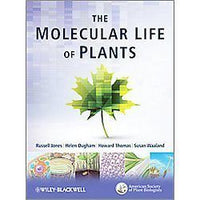 The Molecular Life of Plants by R. Jones, H. Ougham, H. Thomas, S. Waaland