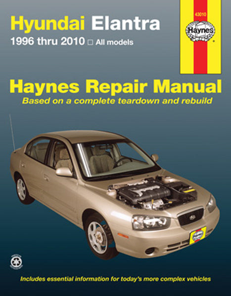 Haynes 43010 Hyundai Elantra 1996-2013 Repair Manual (Based on Teardown/Rebuild)