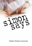 Simon Says by Dawn Grace Laroza (2011, Hardcover) Novella/Short Novel 147 Pages