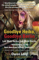 Goodbye Heiko, Goodbye Berlin (Leb Wohl Heiko, Leb Wohl Berlin) by Owen Levy...