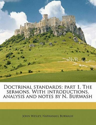 Doctrinal Standards; Part 1, the Sermons with Introductions, Analysis and...