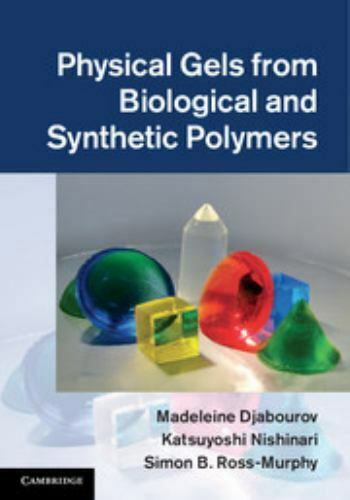 Physical Gels from Biological and Synthetic Polymers 1st Edition