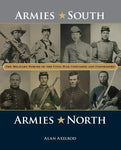 Armies South, Armies North: The Military Forces of the Civil War