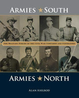 Armies South, Armies North: The Military Forces of the Civil War