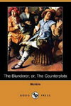 The Blunderer; or, The Counterplots by Moliere (Jean-Baptiste Poquelin)