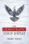 The Democratic Coup d'État By Ozan Varol